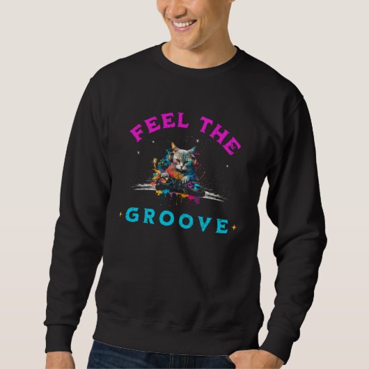 Feel The Groove House Music DJ Cat Kitty Vinyl スウェットシャツ (正面)