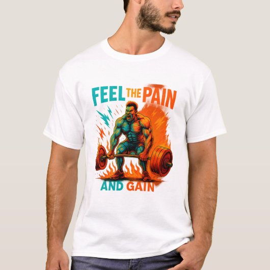 Feel The Pain And Gain T-Shirt Tシャツ (正面)
