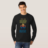 Feel The Surf Wave Extreme Sports Sea Waves Surfer Tシャツ (正面フル)