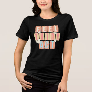Feel Think Act – レトロなインスピレーション トライブレンドTシャツ
