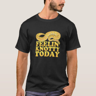 Feelin'ノッティ今日Ball Pythonの所有者のためのPun Tシャツ