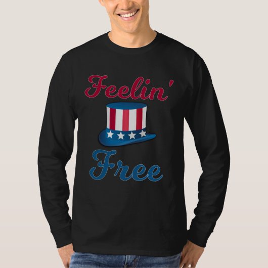 Feelin Free 4th Of July American Freedom  3 Tシャツ (正面)