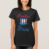 Feelin Free 4th Of July American Freedom  3 Tシャツ (正面)