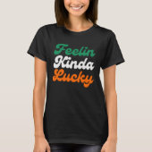 Feelin Kinda Lucky St. Patrick's day parade Tシャツ (正面)