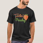 Feelin Peachy Sarcasm Funny Peach Saying Feeling Tシャツ (正面)