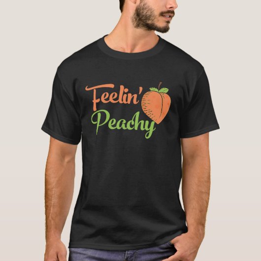 Feelin Peachy Sarcasm Funny Peach Saying Feeling Tシャツ (正面)