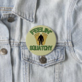 Feelin Squatchy 缶バッジ (インサイチュ)