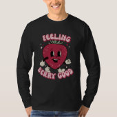 Feeling Berry Good Cute Strawberry Festival Fruit Tシャツ (正面)