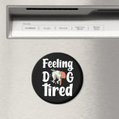 Feeling dog tired funny dog  マグネット (インサイチュ (食洗機))