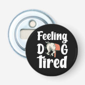 Feeling dog tired funny dog  栓抜き (正面)