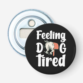Feeling dog tired funny dog  栓抜き