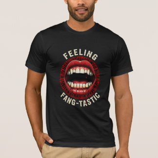 Feeling Fang-tastic Vampire Fangs Horror Pun Tシャツ