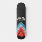 Feeling Jawsome Shark Funny Summer Puns Beach スケートボード (正面)