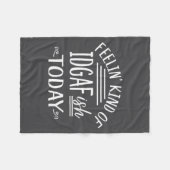 Feeling Kind Of Idgaf-ioday Funny Meme Sarcasm Quo フリースブランケット (正面(横))