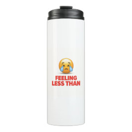 Feeling Less Than タンブラー