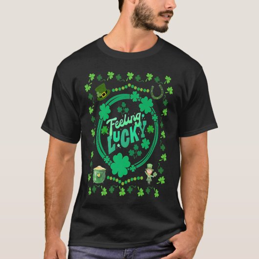 Feeling Lucky St Patrick's Day Shamrock Fun Appare Tシャツ (正面)