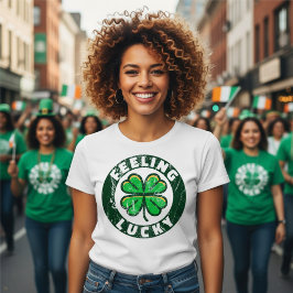 Feeling Lucky - St Patrick's Day  Tシャツ