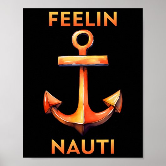 Feeling Nauti Funny Sailing And Boating  ポスター (正面)
