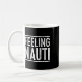 Feeling Nauti Shirt Men Women Boat Captain Sailing コーヒーマグカップ (左)