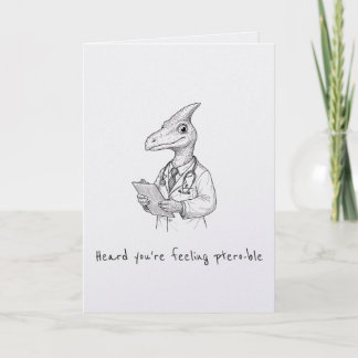 Feeling ptero-ble funny punny get well card カード