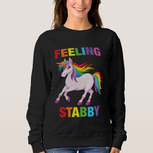 Feeling Stabby   Sarcastic Unicorn Squad Bad Attit スウェットシャツ (正面)