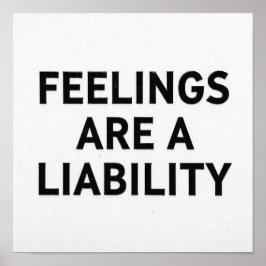Feelings Are a Liability Funny Poster ポスター