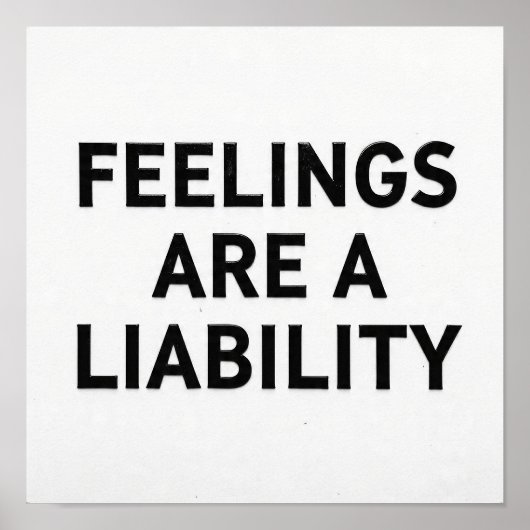 Feelings Are a Liability Funny Poster ポスター (正面)