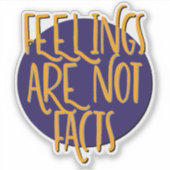Feelings Are Not Facts | 12 Step Recovery Slogan シール (正面)