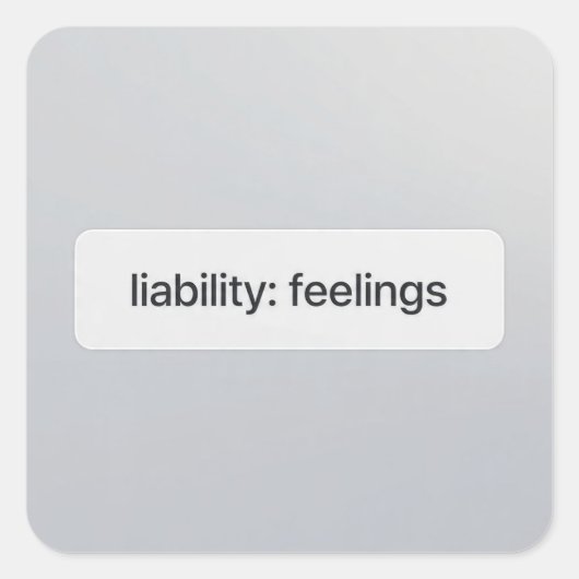 Feelings Liability UI Sticker Financial Tech Meme スクエアシール (正面)