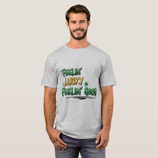 Feelin'Lucky Feelin'Good St. Patrick's Day Tシャツ (正面フル)
