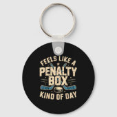 Feels Like A Penalty Box Kind Of Day  キーホルダー (正面)