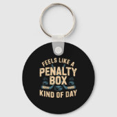 Feels Like A Penalty Box Kind Of Day  キーホルダー (正面)