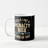 Feels Like A Penalty Box Kind Of Day  コーヒーマグカップ (左)
