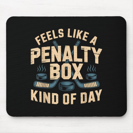 Feels Like A Penalty Box Kind Of Day マウスパッド (正面)