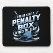 Feels Like A Penalty Box Kind Of Day  マウスパッド (正面)