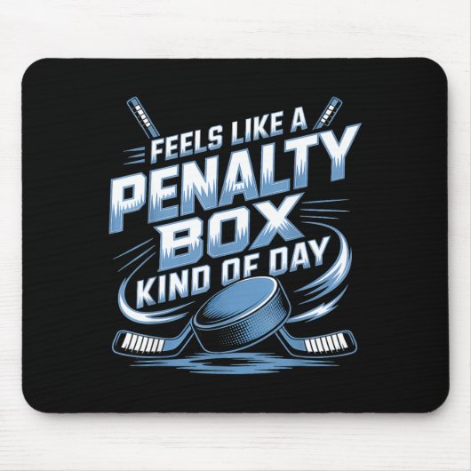 Feels Like A Penalty Box Kind Of Day  マウスパッド (正面)