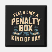 Feels Like A Penalty Box Kind Of Day  マグネット (正面)