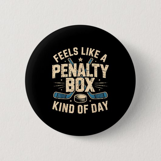 Feels Like A Penalty Box Kind Of Day  缶バッジ (正面)