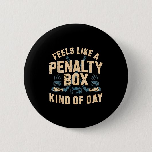 Feels Like A Penalty Box Kind Of Day  缶バッジ (正面)