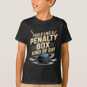 Feels Like A Penalty Box Kind Of Day _12  Tシャツ (正面)