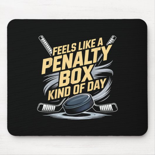 Feels Like A Penalty Box Kind Of Day _44  マウスパッド (正面)