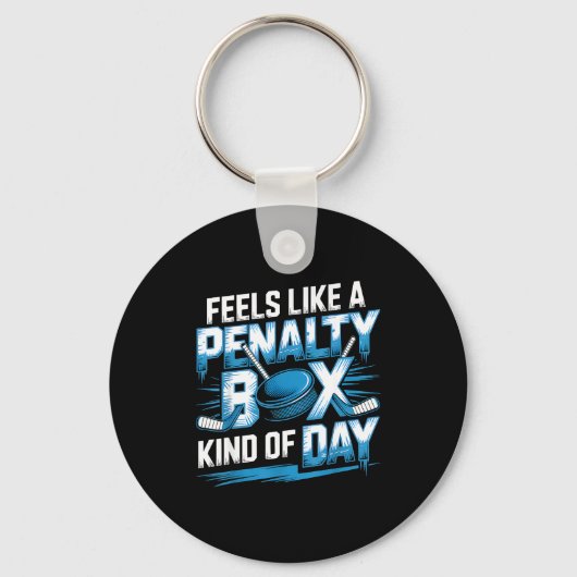 Feels Like A Penalty Box Kind Of Day Funny Hockey  キーホルダー (正面)