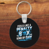 Feels Like A Penalty Box Kind Of Day Funny Hockey  キーホルダー (正面)