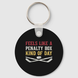 Feels Like A Penalty Box Kind Of Day Funny Hockey  キーホルダー