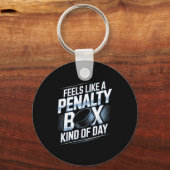 Feels Like A Penalty Box Kind Of Day Funny Hockey  キーホルダー (正面)