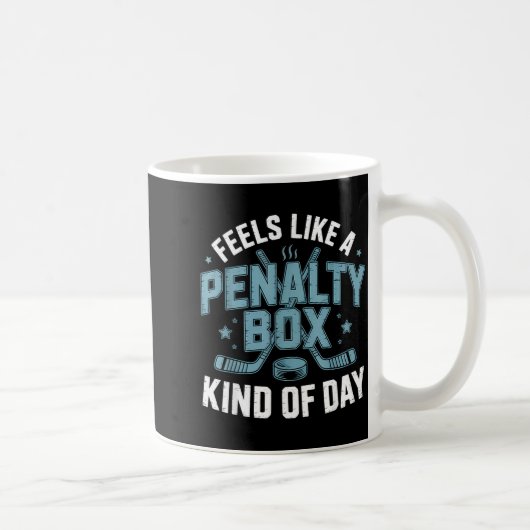 Feels Like A Penalty Box Kind Of Day Funny Hockey コーヒーマグカップ (右)