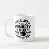 Feels Like A Penalty Box Kind Of Day Funny Hockey  コーヒーマグカップ (左)