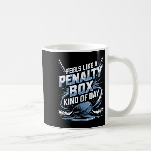 Feels Like A Penalty Box Kind Of Day Funny Hockey  コーヒーマグカップ (右)