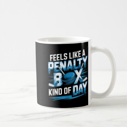 Feels Like A Penalty Box Kind Of Day Funny Hockey  コーヒーマグカップ (右)