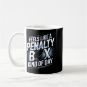 Feels Like A Penalty Box Kind Of Day Funny Hockey  コーヒーマグカップ (左)